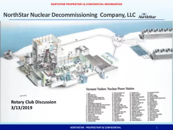 NorthStar Nuclear Decommissioning  Company, LLC  Rotary Club Discussion  3/13/2019  NORTHSTAR -