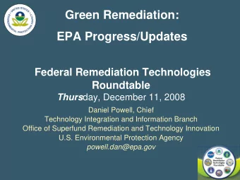Green Remediation:  EPA Progress/Updates  Federal Remediation Technologies  Roundtable Thurs day,