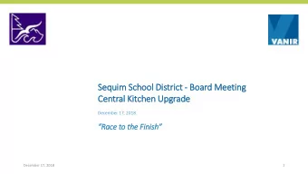 Central Kit  itchen Upgrade  December 17, 2018  Race to the Finish  December 17, 2018  1