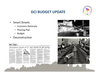 DCI BUDGET UPDATE  Smart Streets  Economic Rationale  Phasing Plan  Budget