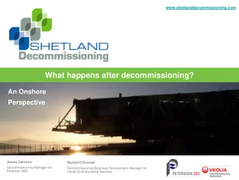 What happens after decommissioning?  An Onshore  Perspective  James Johnson  Rachel ODonnell
