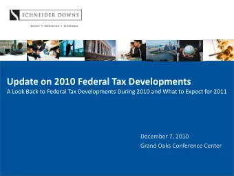 Update on 2010 Federal Tax Developments  A Look Back to Federal Tax Developments During 2010 and
