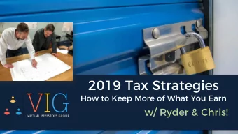2019 Tax Strategies  How to Keep More of What You Earn  w/ Ryder &amp; Chris!  Agenda  TAX