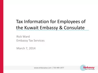 Tax Information for Employees of  the Kuwait Embassy &amp; Consulate  Rick Ward  Embassy Tax