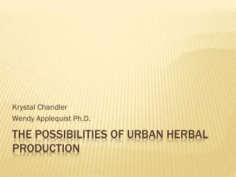 THE POSSIBILITIES OF URBAN HERBAL  PRODUCTION  HERBAL PRODUCTION  Herbal supplement sales