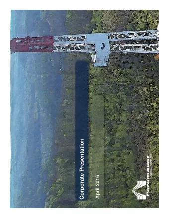 Corporate Presentation  April 2016  Future Oriented Information  (See additional advisories at the