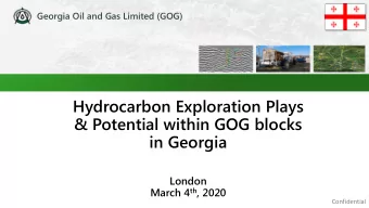 &amp; Potential within GOG blocks  in Georgia  London March 4 th , 2020  Confidential  This