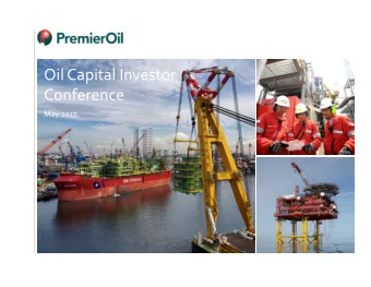 Oil Capital Investor  Conference  May 2017  Forward-looking statements  This presentation may