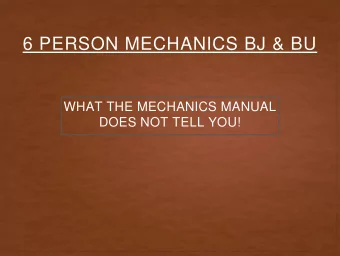 6 PERSON MECHANICS BJ &amp; BU  WHAT THE MECHANICS MANUAL  DOES NOT TELL YOU!  THINGS TO CONSIDER