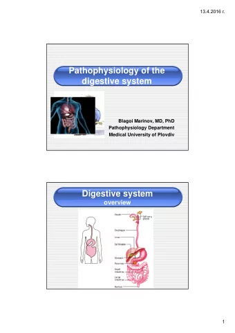 Pathophysiology of the  digestive system  Blagoi Marinov, MD, PhD  Pathophysiology Department