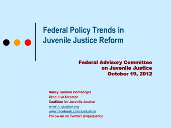 Juvenile Justice Reform  Federa  ral  l Ad  Adviso  visory  ry Co  Committ  mmittee  on  on Ju