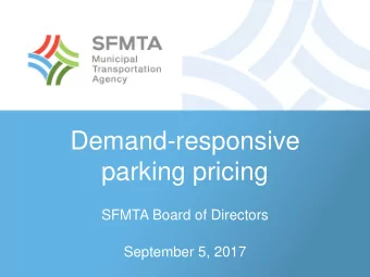 Demand-responsive  parking pricing  SFMTA Board of Directors  September 5, 2017  Project goals