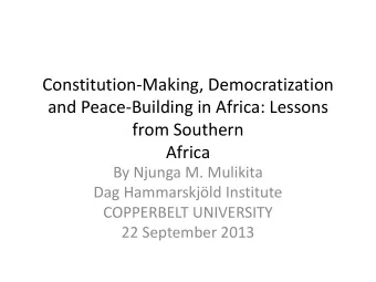 Constitution-Making, Democratization  and Peace-Building in Africa: Lessons  from Southern Africa