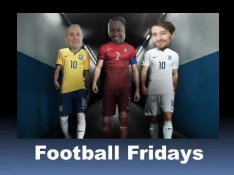Football Fridays  Tournament Format  There will be 8 teams of 10/11 players each.  Each team