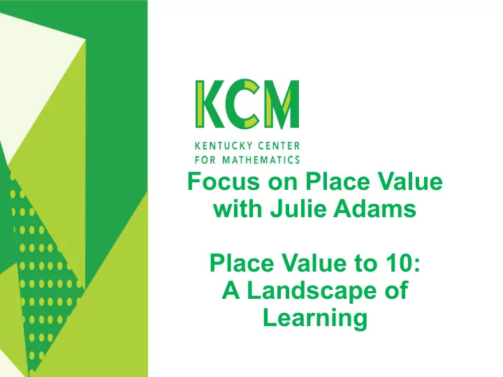 focus on place value with julie adams place value to 10 a