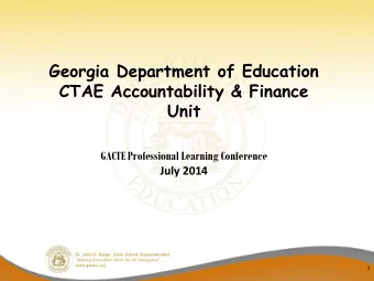 GACTE Professional Learning Conference  July 2014  1  David  S. Turner, Director  Career, Technical