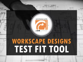 TEST FIT TOOL  The decision to move in to a  new space or redesign your  existing space comes with