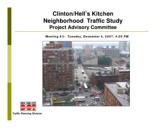Clinton/Hells Kitchen  Neighborhood  Traffic Study  Project Advisory Committee  Meeting # 2 :