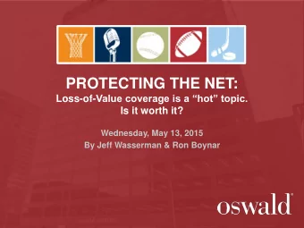 PROTECTING THE NET: Loss-of- Value coverage is a hot topic.  Is it worth it?  Wednesday, May