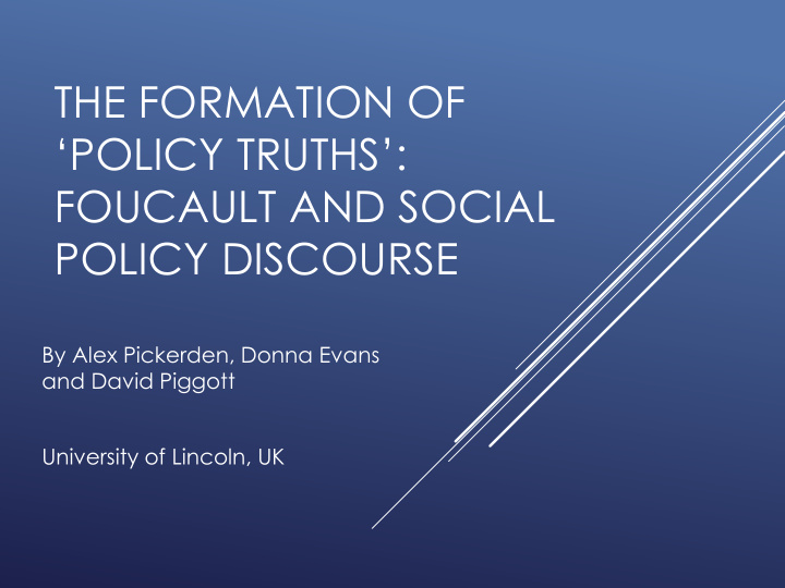 the formation of policy truths foucault and social policy