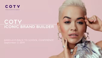 COTY  ICONIC BRAND BUILDER  BARCLAYS BACK TO SCHOOL CONFERENCE  September 3, 2019  1  WE HAVE  A