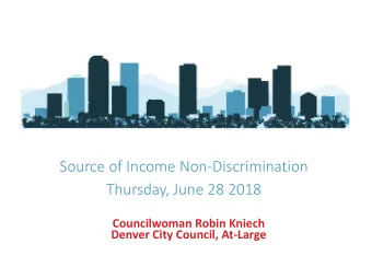 Source of Income Non-Discrimination  Thursday, June 28 2018  Councilwoman Robin Kniech  Denver City