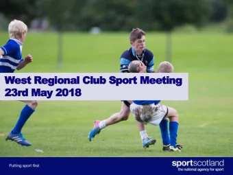 West Regional Club Sport Meeting  23rd May 2018  Introduction  Welcome  Regional way of