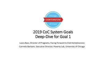 2019 CoC System Goals  Deep-Dive for  r Goal 1  Laura Bass, Director of Programs, Facing Forward to