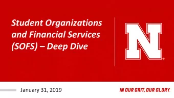 Student Organizations  and Financial Services  (SOFS)  Deep Dive  January 31, 2019  Brian