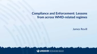 Compliance and Enforcement: Lessons  from across WMD-related regimes  James Revill  OUTLINE  WMD