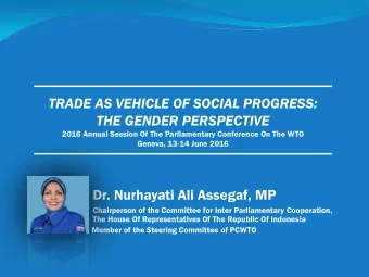 TRADE AS VEHICLE OF SOCIAL PROGRESS:  THE GENDER PERSPECTIVE  2016 Annual Session Of The