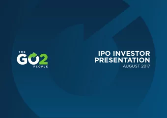 IPO INVESTOR  PRESENTATION  AUGUST 2017  This Investor presentation has been prepared solely for