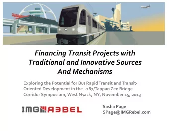 Financing  Transit  Projects  with    Traditional  and  Innovative  Sources