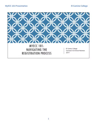 MyECC 101 Presentation  El Camino College  1  MyECC 101 Presentation  El Camino College  These are
