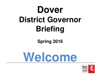 Welcome  Agenda   Welcome  Tina Gimber, Leadership &amp; Governance   Kent Governor