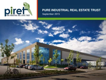 PURE INDUSTRIAL REAL ESTATE TRUST  September 2015 NOTICE TO THE READER  THIS PRESENTATION AND ITS