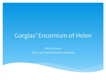 Gorgias  Encomium  of  Helen        Nick  Dorman    Spch.  410