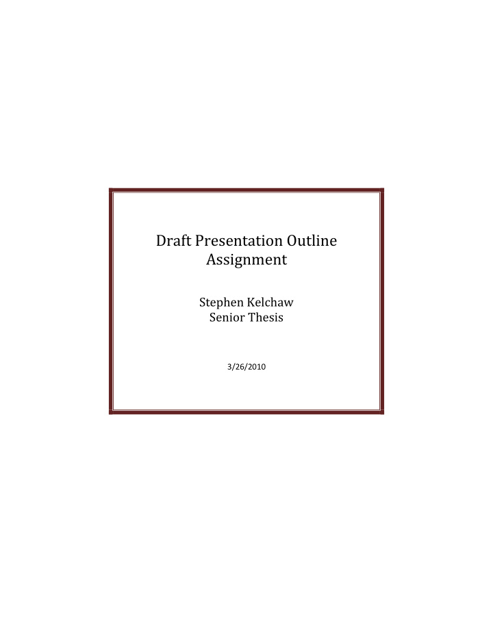 draft presentation outline assignment stephen kelchaw