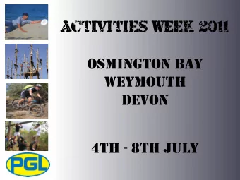 Activities Week 2011  Activities Week 2011  OSMINGTON BAY  WEYMOUTH  DEVON  4TH - 8TH JULY