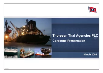 Thoresen Thai Agencies PLC  Corporate Presentation  March 2008  HK000NDC  Important Notice  This