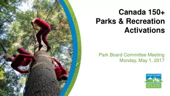Parks &amp; Recreation  Activations  Park Board Committee Meeting  Monday, May 1, 2017  Purpose