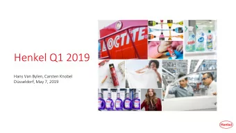 Henkel Q1 2019  Hans Van Bylen, Carsten Knobel  Dsseldorf, May 7, 2019  Disclaimer  This
