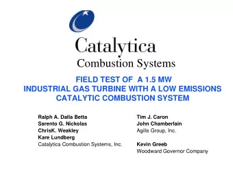 Combustion Systems  FIELD TEST OF  A 1.5 MW  INDUSTRIAL GAS TURBINE WITH A LOW EMISSIONS  CATALYTIC