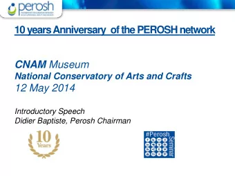 10 years Anniversary  of the PEROSH network CNAM Museum  National Conservatory of Arts and Crafts