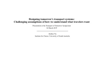 Designing tomorrows transport systems:  Challenging assumptions of how we understand what