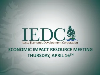 ECONOMIC IMPACT RESOURCE MEETING THURSDAY, APRIL 16 TH  ItascaDV.org  TODAYS AGENDA 4.16.2020