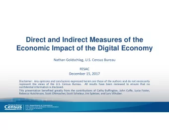 Direct and Indirect Measures of the  Economic Impact of the Digital Economy Nathan Goldschlag, U.S.