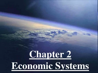 Chapter 2  Economic Systems  Economic Systems Section 1  Answering the  Three Economic Questions
