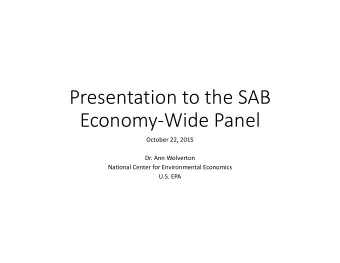 Presentation to the SAB Economy  Wide Panel October 22, 2015 Dr. Ann Wolverton National Center