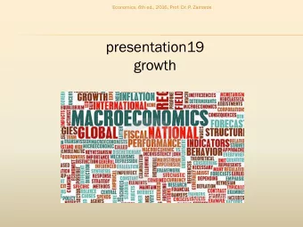presentation19  growth  Economics, 6th ed., 2016, Prof. Dr. P. Zamaros  Devel  elopment  opment